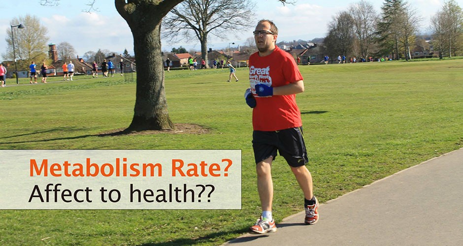 Metabolism Rate? Affect to health??
